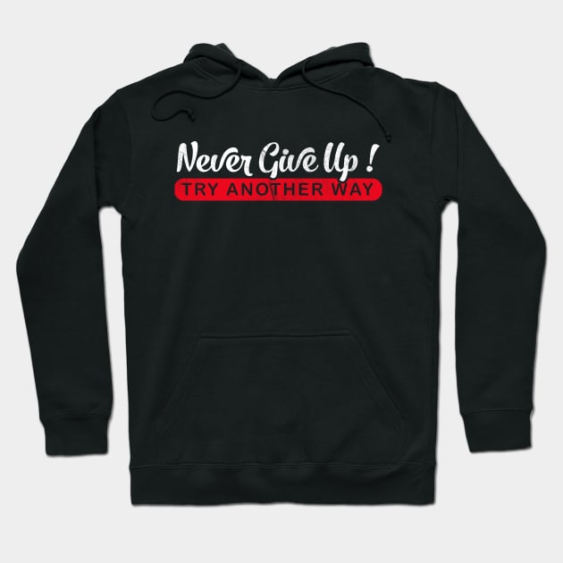 Never Give Up Hoodie by Dojaja